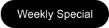 Weekly Special